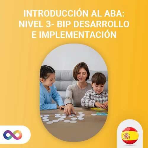 Curso: Introducción al ABA: Nivel 3- Desarrollo e implementación del PBI (ABA Level 3 - BIP Development & Implementation)